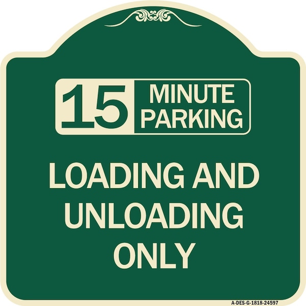 15 Minute Parking Loading and Unloading Heavy-Gauge Aluminum Sign, 18" x 18", G-1818-24597